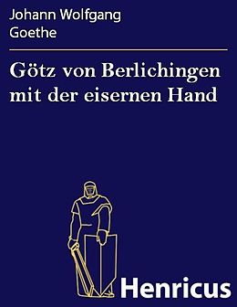 E-Book (epub) Götz von Berlichingen mit der eisernen Hand von Johann Wolfgang Goethe