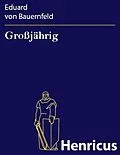E-Book (epub) Großjährig von Eduard von Bauernfeld