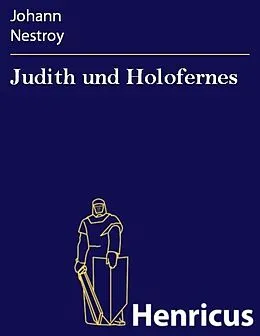 E-Book (epub) Judith und Holofernes von Johann Nestroy