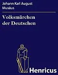 E-Book (epub) Volksmärchen der Deutschen von Johann Karl August Musäus