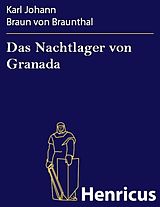 E-Book (epub) Das Nachtlager von Granada von Karl Johann Braun von Braunthal