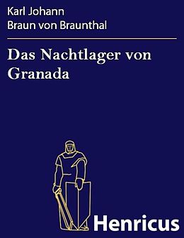 E-Book (epub) Das Nachtlager von Granada von Karl Johann Braun von Braunthal