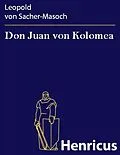E-Book (epub) Don Juan von Kolomea von Leopold Von Sacher-Masoch
