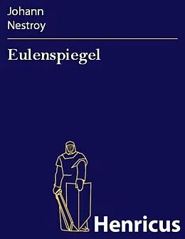 E-Book (epub) Eulenspiegel von Johann Nestroy