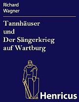 E-Book (epub) Tannhäuser und Der Sängerkrieg auf Wartburg von Richard Wagner