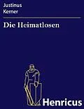 E-Book (epub) Die Heimatlosen von Justinus Kerner