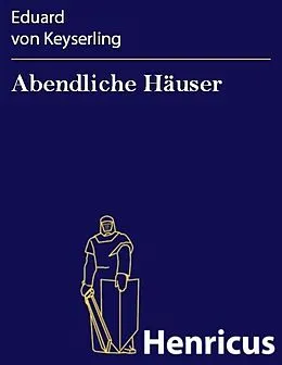 E-Book (epub) Abendliche Häuser von Eduard von Keyserling