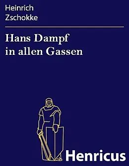 E-Book (epub) Hans Dampf in allen Gassen von Heinrich Zschokke