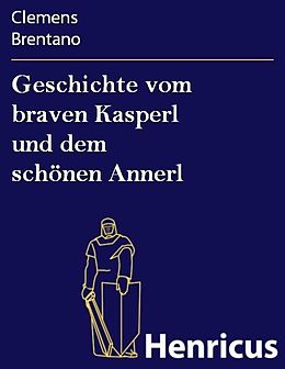 E-Book (epub) Geschichte vom braven Kasperl und dem schönen Annerl von Clemens Brentano