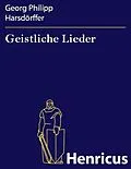 E-Book (epub) Geistliche Lieder von Georg Philipp Harsdörffer