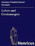 E-Book (epub) Leben und Gesinnungen von Christian Friedrich Daniel Schubart