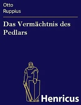 E-Book (epub) Das Vermächtnis des Pedlars von Otto Ruppius