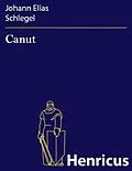 E-Book (epub) Canut von Johann Elias Schlegel