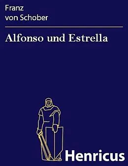 E-Book (epub) Alfonso und Estrella von Franz von Schober