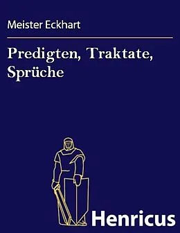 E-Book (epub) Predigten, Traktate, Sprüche von Meister Eckhart