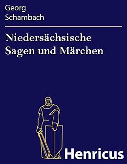 E-Book (epub) Niedersächsische Sagen und Märchen von Georg Schambach