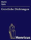 E-Book (epub) Geistliche Dichtungen von Martin Opitz