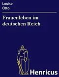 E-Book (epub) Frauenleben im deutschen Reich von Louise Otto