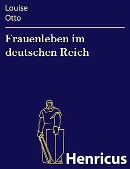 E-Book (epub) Frauenleben im deutschen Reich von Louise Otto