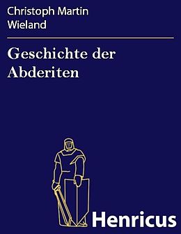E-Book (epub) Geschichte der Abderiten von Christoph Martin Wieland