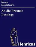 E-Book (epub) An die Freunde Lessings von Moses Mendelssohn