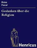 E-Book (epub) Gedanken über die Religion von Blaise Pascal