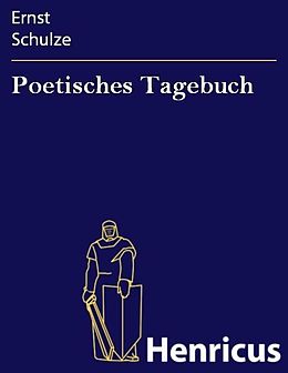 E-Book (epub) Poetisches Tagebuch von Ernst Schulze