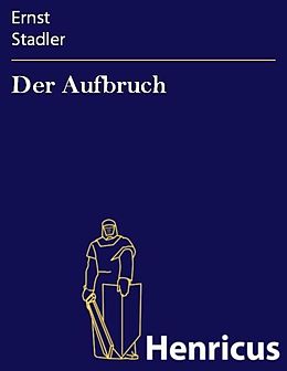 E-Book (epub) Der Aufbruch von Ernst Stadler
