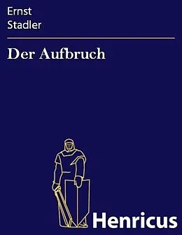 E-Book (epub) Der Aufbruch von Ernst Stadler
