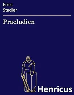 E-Book (epub) Praeludien von Ernst Stadler