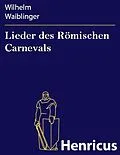 E-Book (epub) Lieder des Römischen Carnevals von Wilhelm Waiblinger