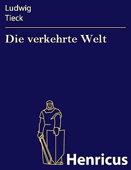 E-Book (epub) Die verkehrte Welt von Ludwig Tieck