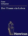 E-Book (epub) Der Traum ein Leben von Franz Grillparzer