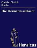 E-Book (epub) Die Hermannsschlacht von Christian Dietrich Grabbe
