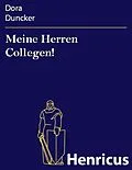 E-Book (epub) Meine Herren Collegen! von Dora Duncker