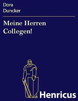 E-Book (epub) Meine Herren Collegen! von Dora Duncker