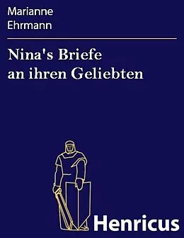 E-Book (epub) Nina's Briefe an ihren Geliebten von Marianne Ehrmann