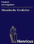 E-Book (epub) Moralische Gedichte von Friedrich von Hagedorn