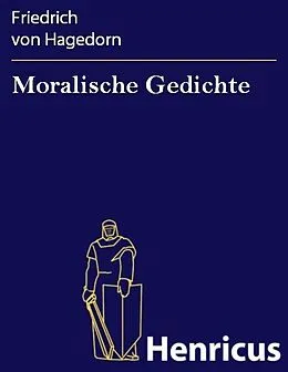 E-Book (epub) Moralische Gedichte von Friedrich von Hagedorn