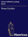 E-Book (epub) Neue Lieder von Johann Wilhelm Ludwig Gleim