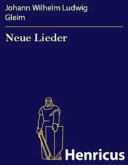 E-Book (epub) Neue Lieder von Johann Wilhelm Ludwig Gleim