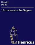 E-Book (epub) Unterharzische Sagen von Heinrich Pröhle