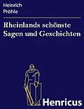 E-Book (epub) Rheinlands schönste Sagen und Geschichten von Heinrich Pröhle