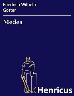 E-Book (epub) Medea von Friedrich Wilhelm Gotter