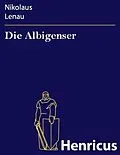 E-Book (epub) Die Albigenser von Nikolaus Lenau