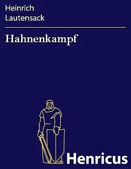 E-Book (epub) Hahnenkampf von Heinrich Lautensack