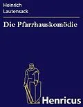 E-Book (epub) Die Pfarrhauskomödie von Heinrich Lautensack