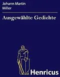 E-Book (epub) Ausgewählte Gedichte von Johann Martin Miller