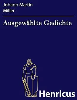 E-Book (epub) Ausgewählte Gedichte von Johann Martin Miller