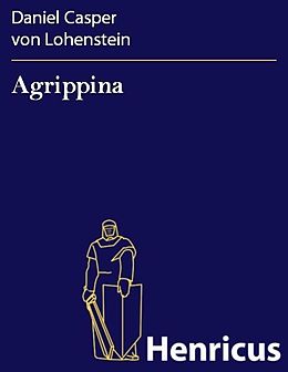 E-Book (epub) Agrippina von Daniel Casper von Lohenstein